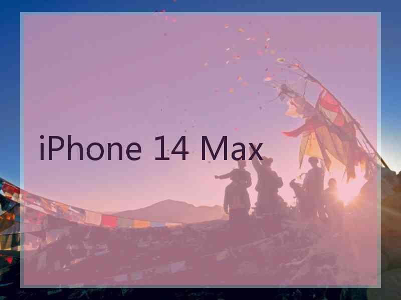 iPhone 14 Max