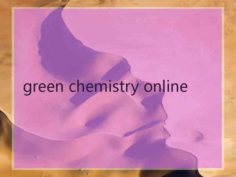 green chemistry online