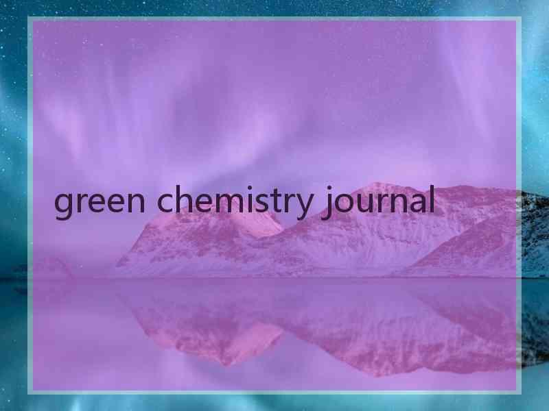 green chemistry journal